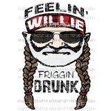 Feelin Willie Freakin Drunk sublimation transfer Heat Transfer
