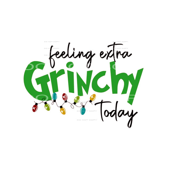feeling extra grinchy today #7526 Sublimation transfers - 