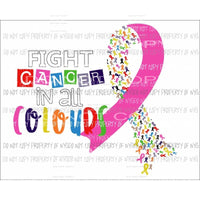 Fight Cancer In All Colours pink ribbon rainbow colors Sublimation transfers Heat Transfer