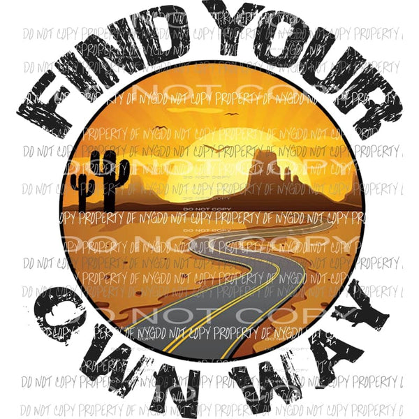 Find your own way Sublimation transfers Heat Transfer