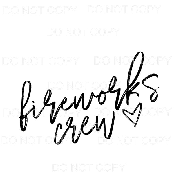 Fireworks Crew Sublimation transfers - Heat Transfer