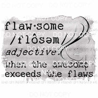 Flawsome when the awesome exceeds the flaw Sublimation transfers Heat Transfer