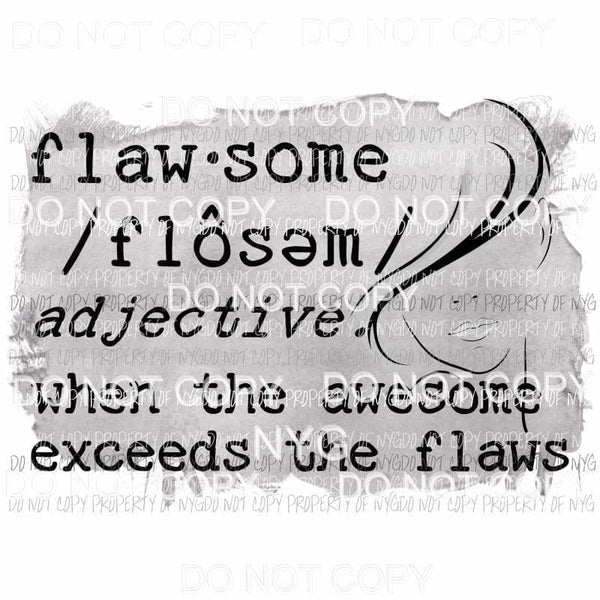 Flawsome when the awesome exceeds the flaw Sublimation transfers Heat Transfer