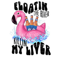 floatin the river killin my liver #6194 Sublimation 