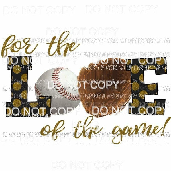 For The Love Of The Game Baseball #2 glove Sublimation transfers Heat Transfer