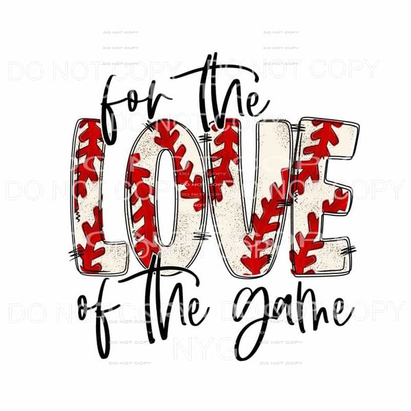 For The Love Of The Game Baseball Sublimation transfers - 