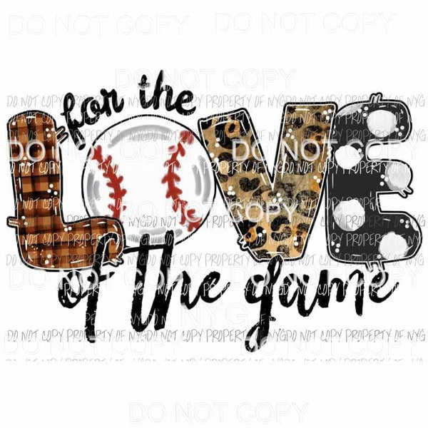 For The Love Of The Game Baseball Sublimation transfers Heat Transfer