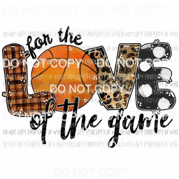 For The Love Of The Game Basketball Sublimation transfers Heat Transfer