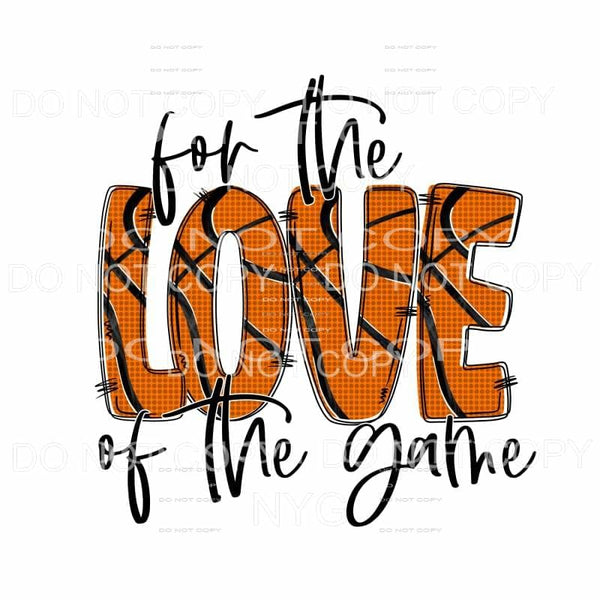 For The Love Of The Game Basketball Sublimation transfers - 