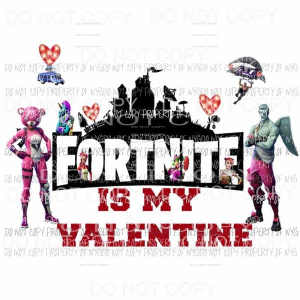 martodesigns-fortnite-is-my-valentine-sublimation