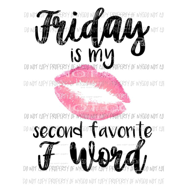 Friday is my second favorite f word Sublimation transfers Heat Transfer