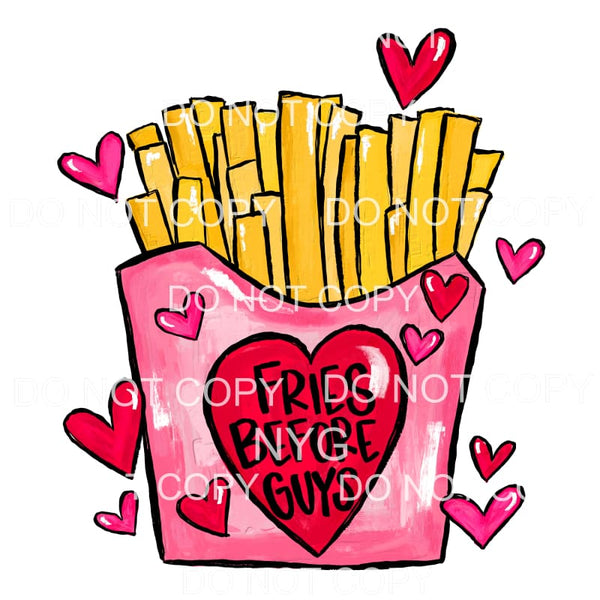 Fries Before Guys Pink Red Hearts #2221 Sublimation 