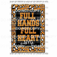 Full Hands Full Heart Mom life # 1 Sublimation transfers Heat Transfer