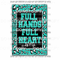 Full Hands Full Heart Mom life # 2 Sublimation transfers Heat Transfer