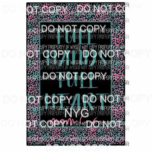 Full Hands Full Heart Mom life # 5 Sublimation transfers Heat Transfer