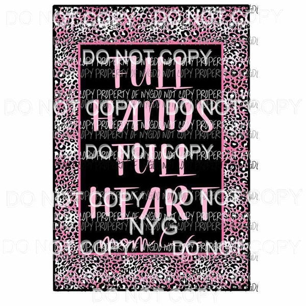 Full Hands Full Heart Mom life # 6 Sublimation transfers Heat Transfer