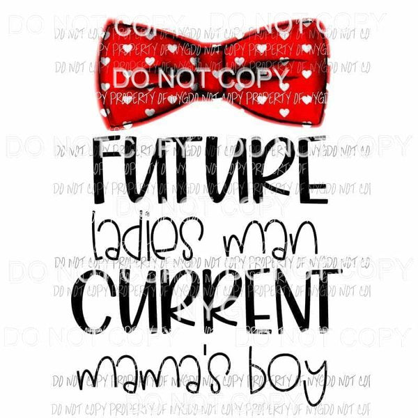 Future Ladies Man Current Mamas Boy red heart bowtie Sublimation transfers Heat Transfer