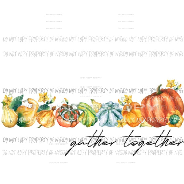 Gather Together Pumpkins Group Fall # 1 Sublimation transfers Heat Transfer