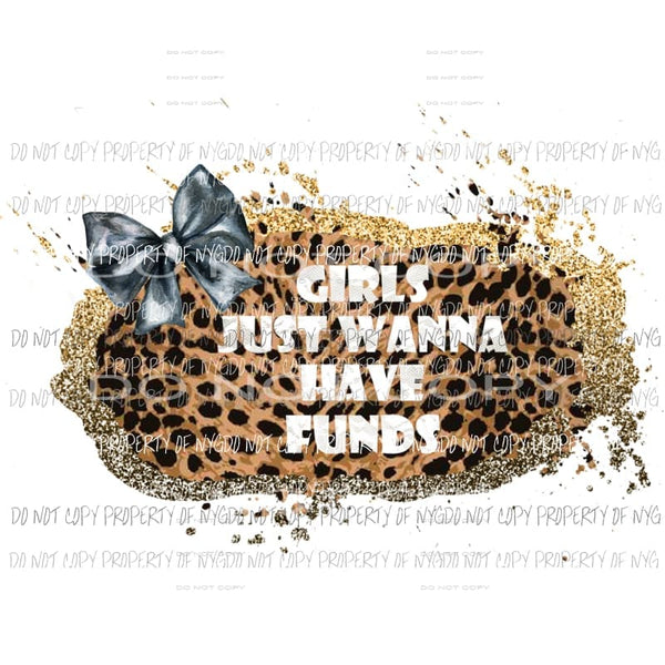 girls just wanna have funds sublimation transfer Heat Transfer