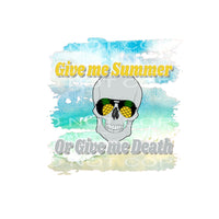 give me summer or give me death #6654 Sublimation transfers 