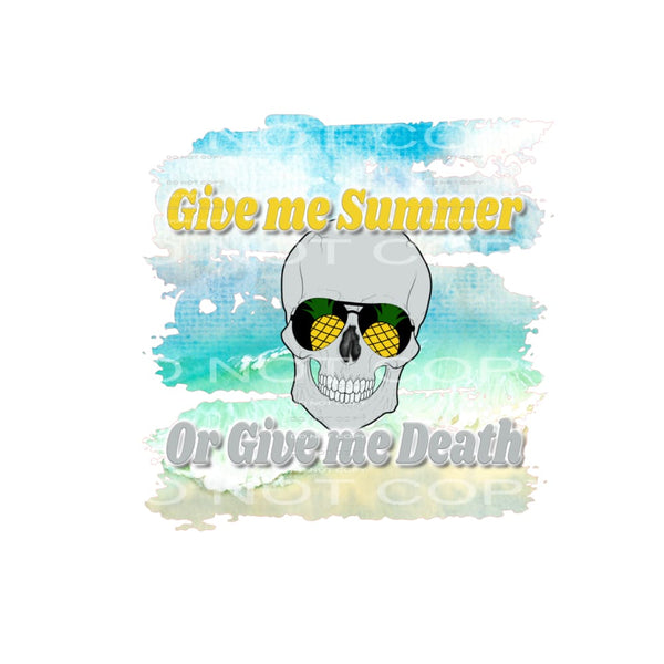 give me summer or give me death #6654 Sublimation transfers 