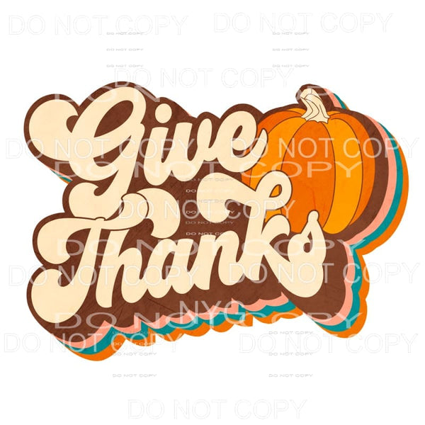 Give Thanks Pumpkin Retro Script Fall Colors Sublimation 