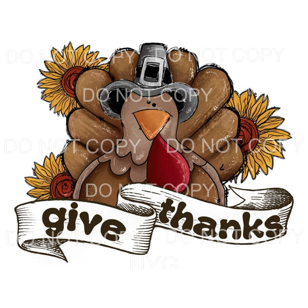 Give Thanks Turkey Sunflowers Thanksgiving #227 Sublimation 