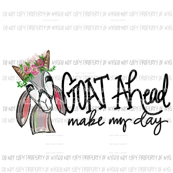 Goat Head make my day hand drawn Sublimation transfers Heat Transfer