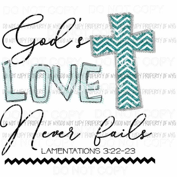 Gods Love Never Fails cross lamentations Sublimation transfers Heat Transfer
