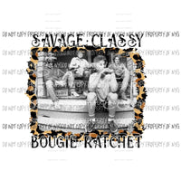Golden Girls # 3 Savage Classy Bougie Ratchet Sublimation transfers Heat Transfer