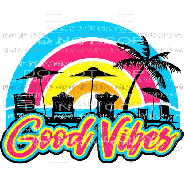 Good Vibes Beach # 2 Sublimation transfers Heat Transfer