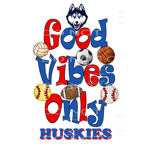Good Vibes Only Huskies # 12066 Sublimation transfers - Heat