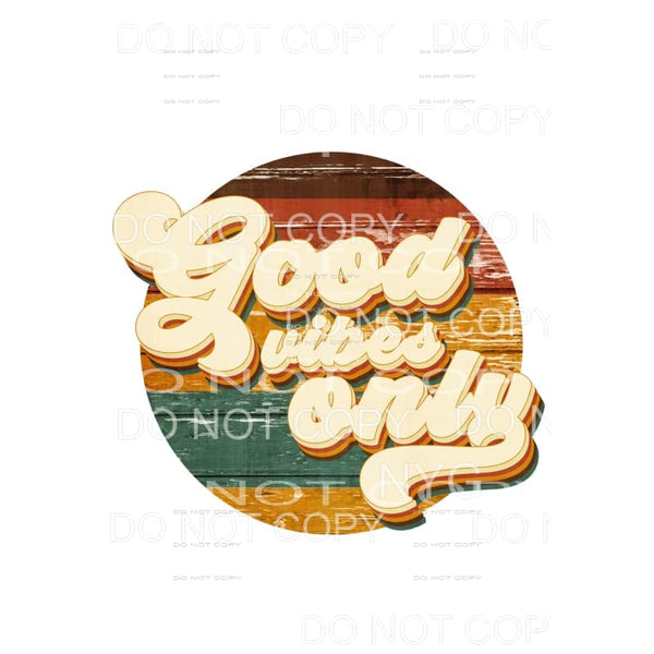 Good Vibes Only Retro Distressed Wood Circle Sublimation 