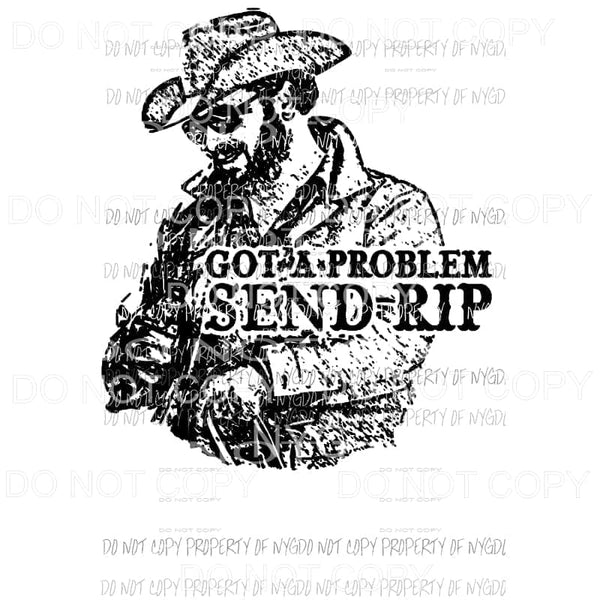 martodesigns - Got a problem send rip 2 Yellowstone Rip