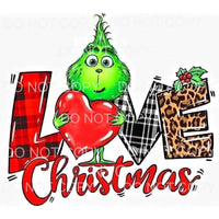 Grinch Love Christmas # 9402 Sublimation transfers - Heat 