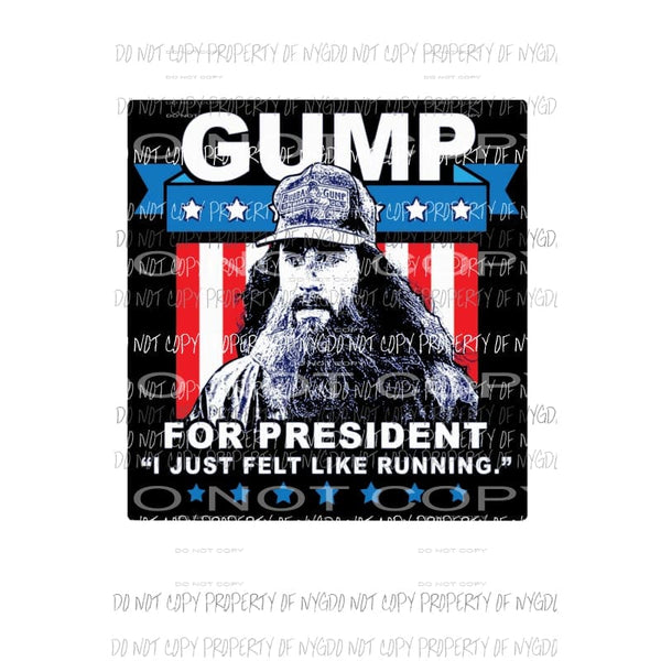 GUMP for President Forrest Sublimation transfers Heat Transfer