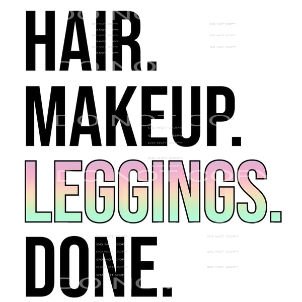 Hair. Makeup Leggings. Done #4194 Sublimation transfers -