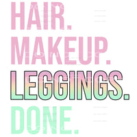 Hair. Makeup Leggings. Done #4195 Sublimation transfers -