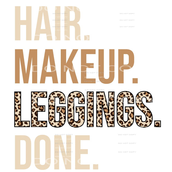 Hair. Makeup Leggings. Done #4196 Sublimation transfers -