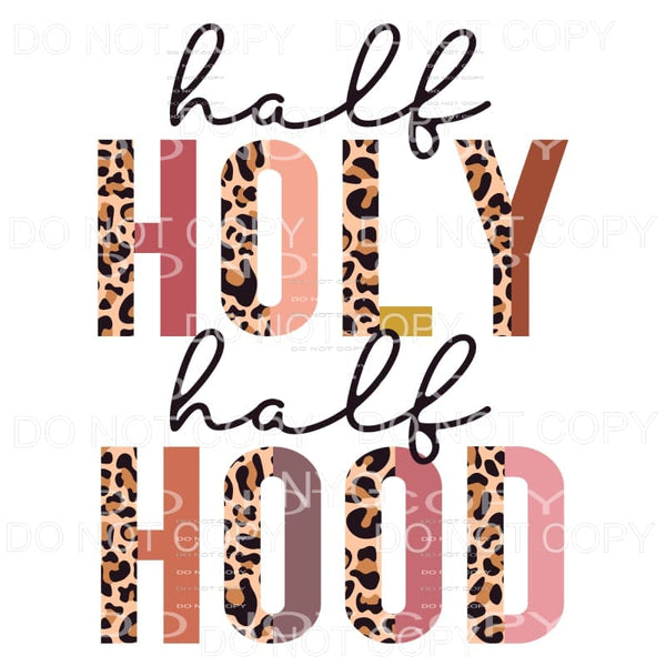 Half Holy Half Hood Leopard Neutral Sublimation transfers - 
