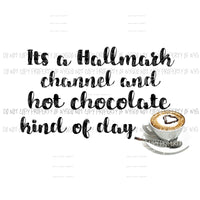 Hallmark Channel kind of day Sublimation transfers Heat Transfer