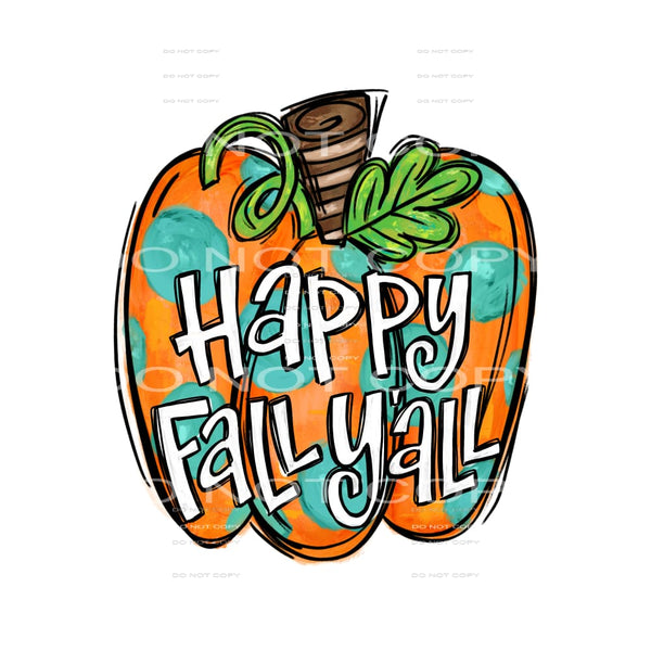 happy fall y’all #8054 Sublimation transfers - Heat Transfer