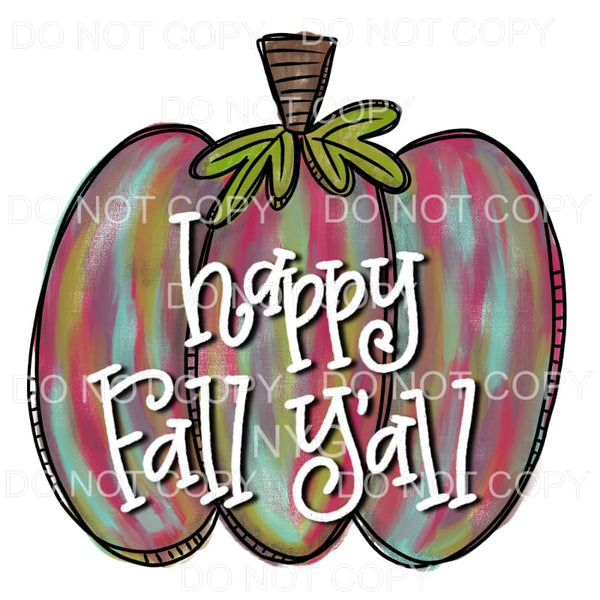 Happy Fall Y’all Colorful Painted Pumpkin Sublimation 