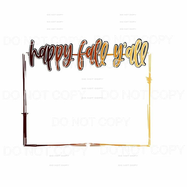 Happy Fall Y’all Frame Fall Colors #207 Sublimation 