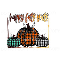 Happy fall yall pumpkins # 201 Sublimation transfers - Heat 