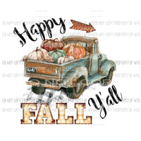 Happy Fall Yall Truck # 22 Sublimation transfers Heat Transfer