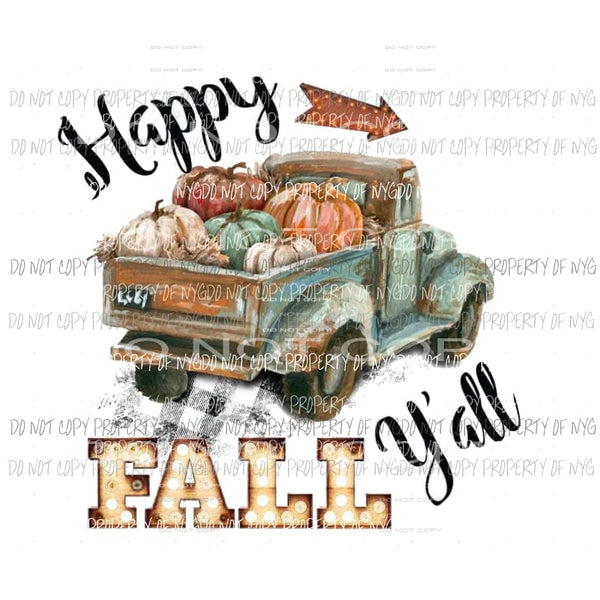 Happy Fall Yall Truck # 22 Sublimation transfers Heat Transfer