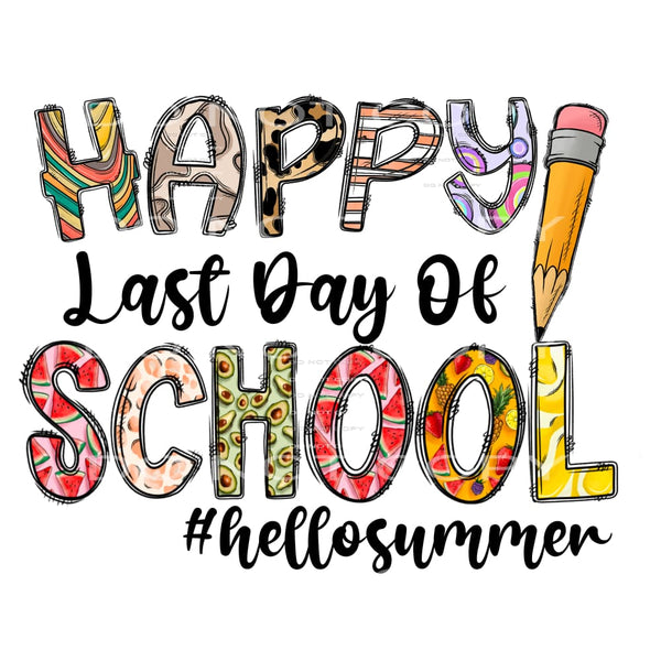 happy last day of school #7164 Sublimation transfers - Heat 