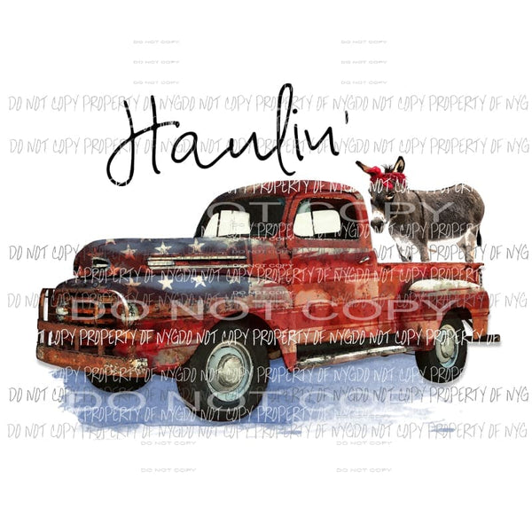 Haulin ass truck Sublimation transfers Heat Transfer