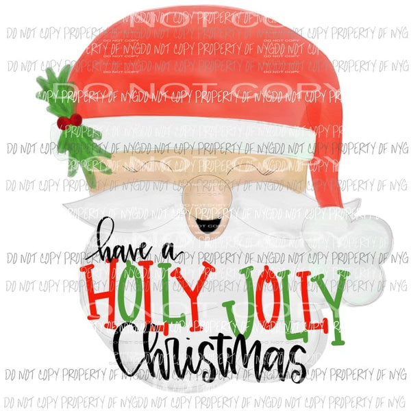 Have A Holly Jolly Christmas face red hat Sublimation transfers Heat Transfer